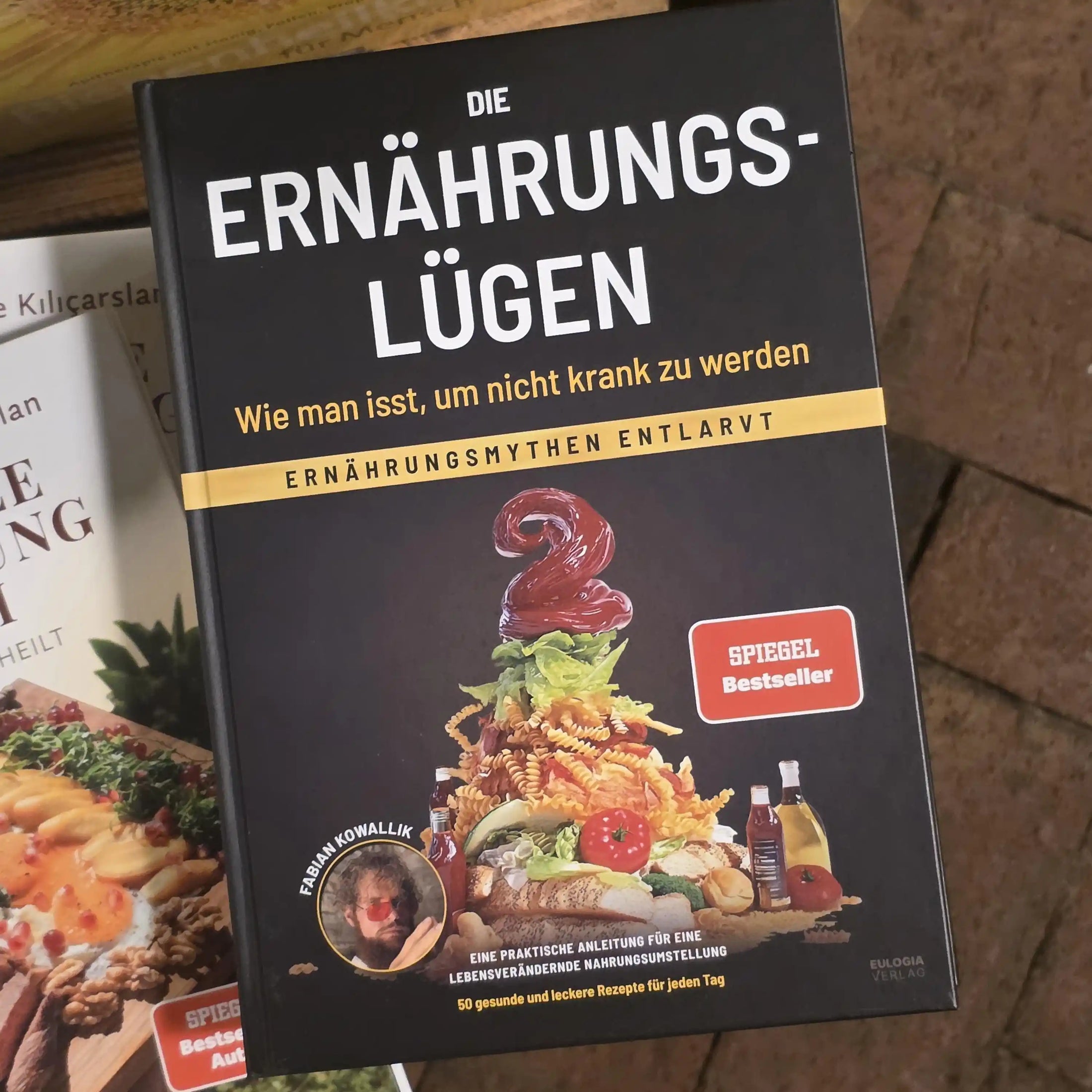 Die Ernährungslügen - Wie man isst, um nicht krank zu werden von Fabian Kowallik